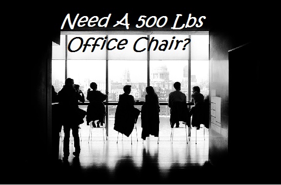 Big And Tall Office Chair With 500 Lbs Capacity