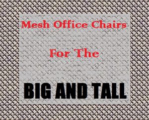 the-best-mesh-office-chairs-for-big-and-tall-people-up-to-500-lbs